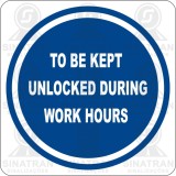 To be kept unlocked during works hours
